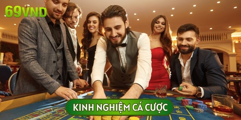 Kinh nghiệm cá cược, kiếm tiền thưởng lớn tại nhà cái uy tín 69 VN