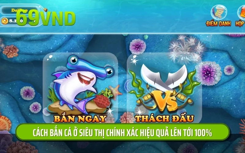 Cách bắn cá ở siêu thị chính xác hiệu quả lên tới 100%