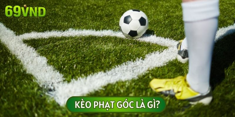 Kèo phạt góc hay còn có tên gọi khác là Corners hoặc kèo góc