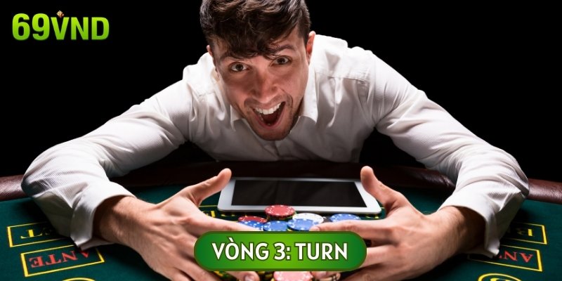 Vòng Turn sẽ bắt đầu sau khi vòng 2 Flop kết thúc