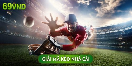 Chuyên Gia Giải Mã Kèo Nhà Cái Và Những Lưu Ý Khi Cá Cược